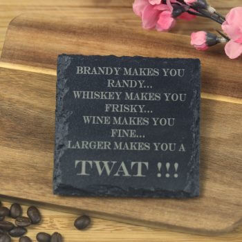 Lager makes you a t**t slate coaster