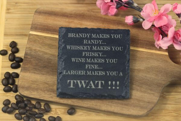 Lager makes you a t**t slate coaster