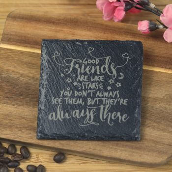 Good friends are like stars Slate Coaster