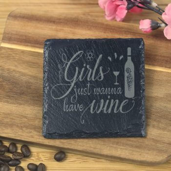 Girls just wanna have wine Slate Coaster