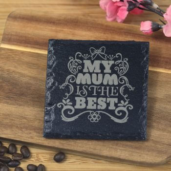 My mum is the best Slate Coaster