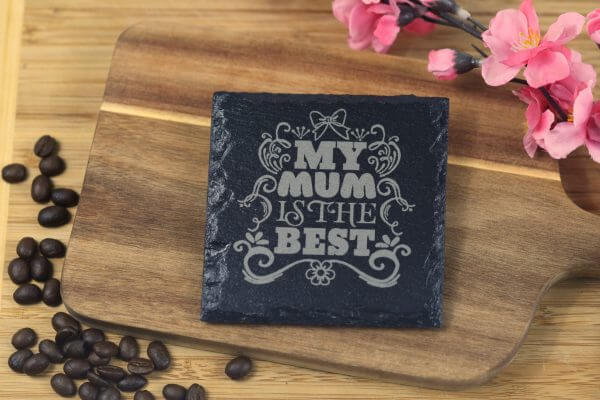 My mum is the best Slate Coaster