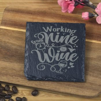 Working from nine to wine Slate Coaster