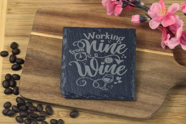 Working from nine to wine Slate Coaster