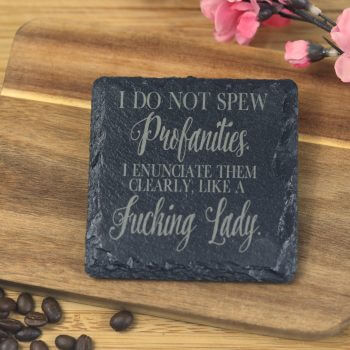 I do not spew profanities Slate Coaster