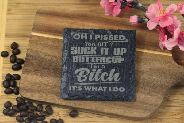 Suck it up buttercup Slate Coaster