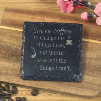 Give me coffee and wine Slate Coaster