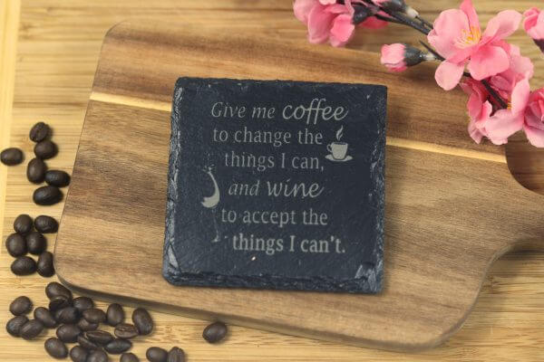 Give me coffee and wine Slate Coaster