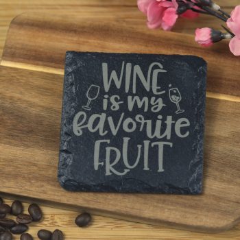 Wine is my favorite fruit Slate Coaster