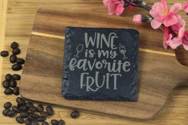 Wine is my favorite fruit Slate Coaster